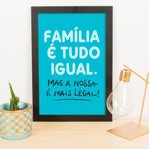 Quadro Decorativo Família é Tudo Igual - 33x23 cm