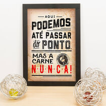 Quadro Decorativo Nunca Passamos do Ponto da Carne - 33x23 cm 