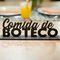 Palavra decorativa MDF com base Comida de Boteco